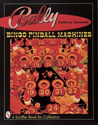 Bally(r) Bingo Pinball Machines by Lawton, Jeffrey