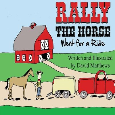 Rally the Horse Went for a Ride by Matthews, David