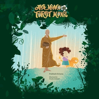 Ava, Momo and the Forest Monk by Schmidt, Tincho