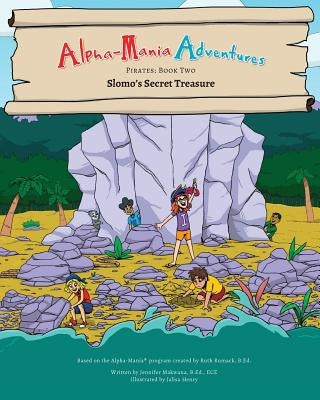 Alpha-Mania Adventures: Slomo's Secret Treasure: A Blending Book by Makwana, Jennifer