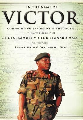 In the Name of Victor: Confronting Errors with the Truth by Malu, Terver