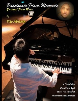 Passionate Piano Moments: Emotional Piano Music by Abeleda, Tito