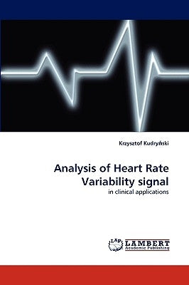 Analysis of Heart Rate Variability Signal by Kudryski, Krzysztof