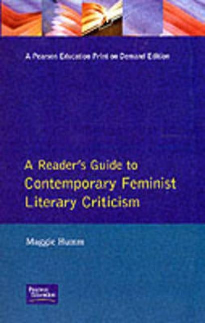 A Readers Guide to Contemporary Feminist Literary Criticism by Humm, Maggie