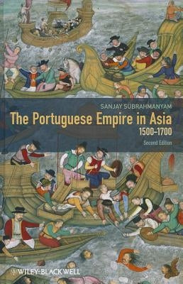 Portuguese Empire in Asia 2e by Subrahmanyam, Sanjay