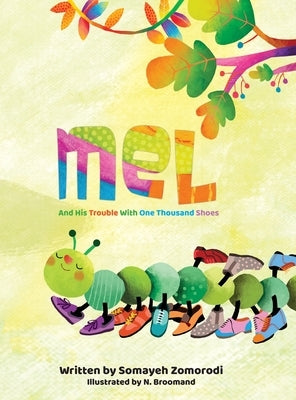 Mel: And His Trouble With One Thousand Shoes by Zomorodi, Somayeh