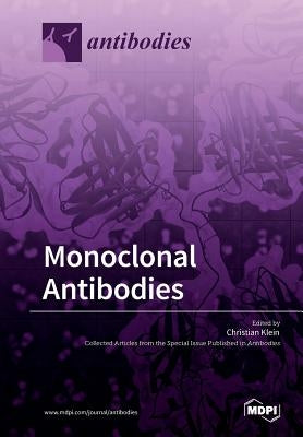 Monoclonal Antibodies by Klein, Christian