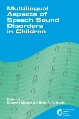 Multilingual Aspects of Speech Sound Disorders in Children by McLeod, Sharynne