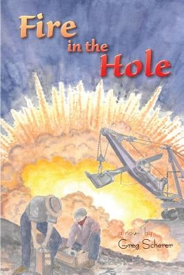 Fire in the Hole by Scherer, Greg T.