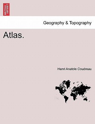 Atlas. by Coudreau, Henri Anatole
