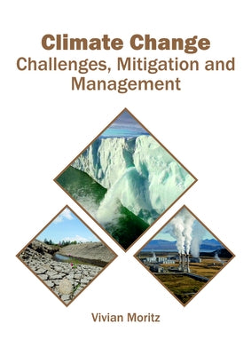 Climate Change: Challenges, Mitigation and Management by Moritz, Vivian