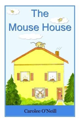 The Mouse House by O'Neill, Carolee