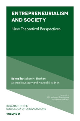 Entrepreneurialism and Society: New Theoretical Perspectives by Eberhart, Robert N.