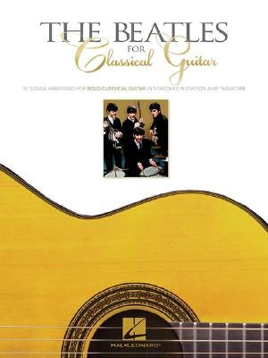 The Beatles for Classical Guitar by Beatles, The