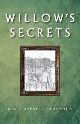 Willow's Secrets by Bermanzohn, Sally Avery