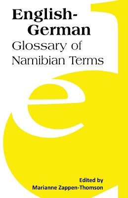 English-German: Glossary of Namibian Terms by Zappen-Thomson, Marianne