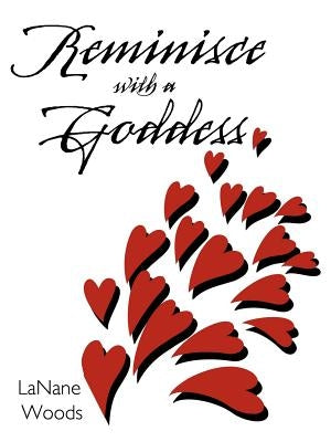Reminisce with a Goddess by Woods, Lanane