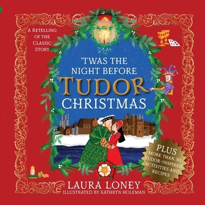 'Twas The Night Before Tudor Christmas by Loney, Laura