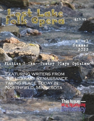 Lost Lake Folk Opera N7V1: Illiberal Democracy, Northfield Writers by Driscoll, Tom