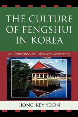 AsiaWorld: An Exploration of East Asian Geomancy by Yoon, Hong-Key