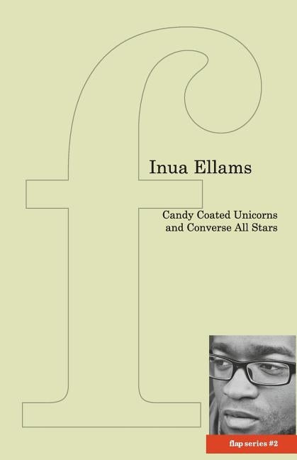 Candy-Coated Unicorns and Converse All Stars by Ellams, Inua