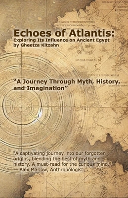 Echoes of Atlantis: Exploring Its Influence on Ancient Egypt by Kltzan, Gheetza