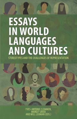 Essays in World Languages and Cultures: Stereotypes and the Challenges of Representation by Yves-Antoine, Clemmen