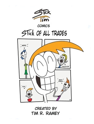 STick Tim Comics: STick of All Trades by Ramey, Tim R.