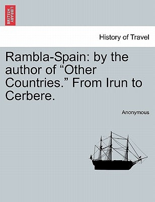 Rambla-Spain: By the Author of "Other Countries." from Irun to Cerbere. by Anonymous