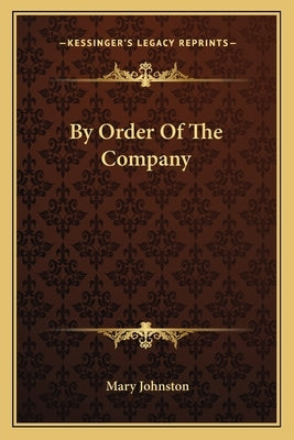By Order Of The Company by Johnston, Mary