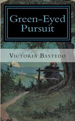 Green-Eyed Pursuit by Bastedo, Victoria