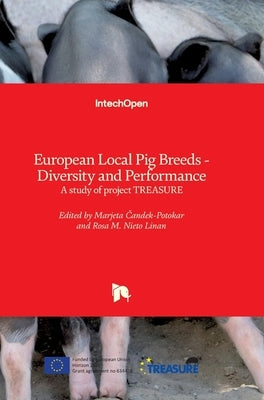 European Local Pig Breeds - Diversity and Performance: A study of project TREASURE by Čandek-Potokar, Marjeta
