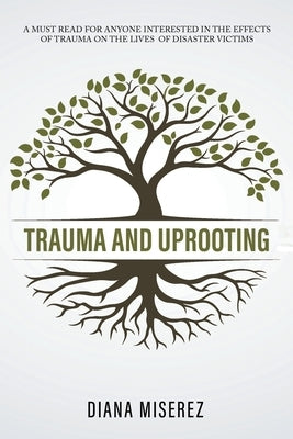 Trauma and Uprooting by Miserez, Diana