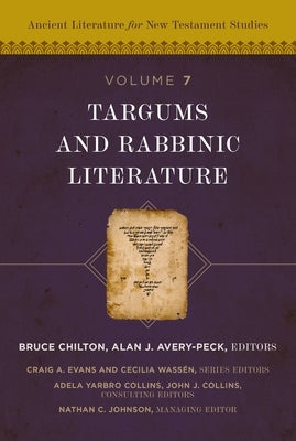 Targums and Rabbinic Literature: 7 by Chilton, Bruce