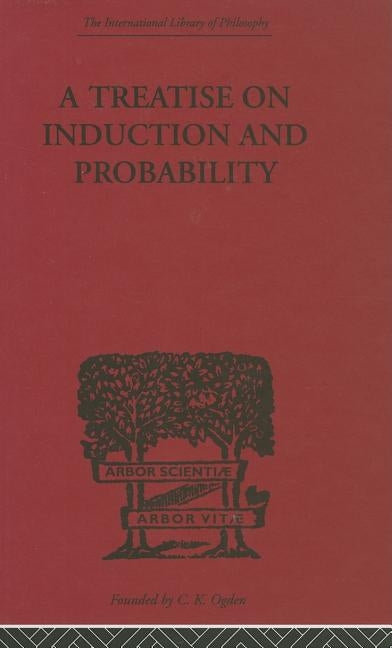 A Treatise on Induction and Probability by Von Wright, Georg Henrik