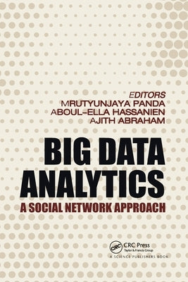 Big Data Analytics: A Social Network Approach by Panda, Mrutyunjaya