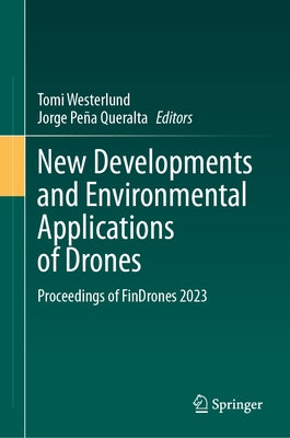New Developments and Environmental Applications of Drones: Proceedings of Findrones 2023 by Westerlund, Tomi