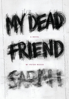 My Dead Friend Sarah by Rosch, Peter