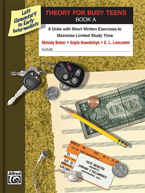 Theory for Busy Teens, Bk a: 8 Units with Short Written Exercises to Maximize Limited Study Time by Bober, Melody