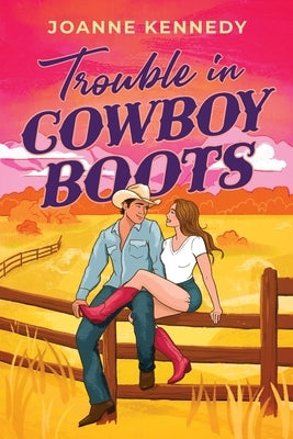 Trouble in Cowboy Boots by Kennedy, Joanne