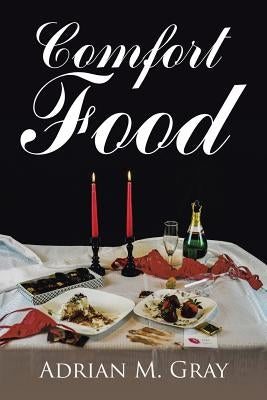 Comfort Food by Gray, Adrian M.