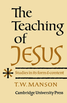 Teaching of Jesus by Manson, T. W.