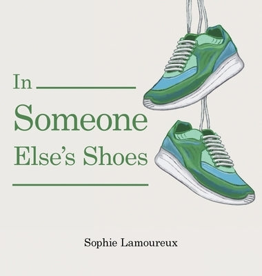 In Someone Else's Shoes by Lamoureux, Sophie