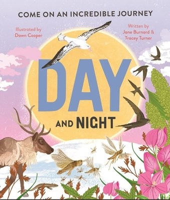 Day and Night: Come on an Incredible Journey by Turner, Tracey