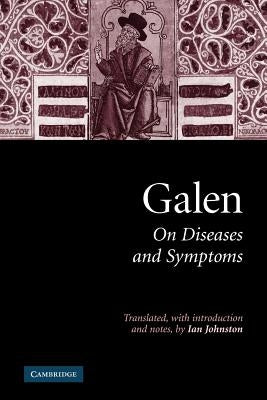 Galen: On Diseases and Symptoms by Galen