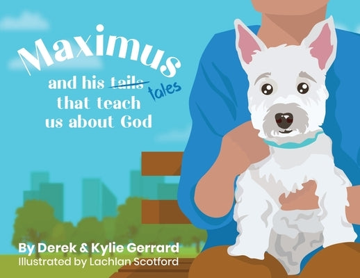 Maximus: and his tales that teach us about God by Gerrard, Derek