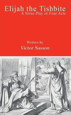 Elijah the Tishbite by Sasson, Victor