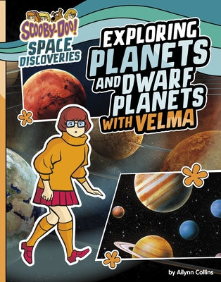 Exploring Planets and Dwarf Planets with Velma by Collins, Ailynn