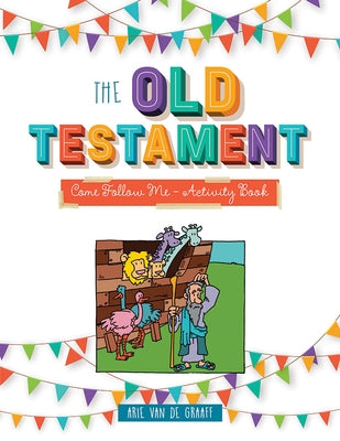 Come Follow Me Activity Book Old Testament by Van de Graff, Arie