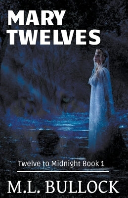 Mary Twelves by Bullock, M. L.